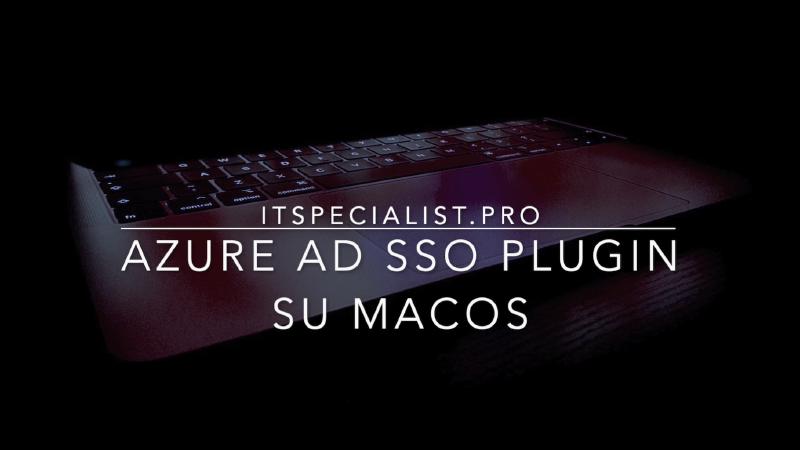 Featured image of post Azure AD Single Sign-On app extension per macOS: prova sul campo