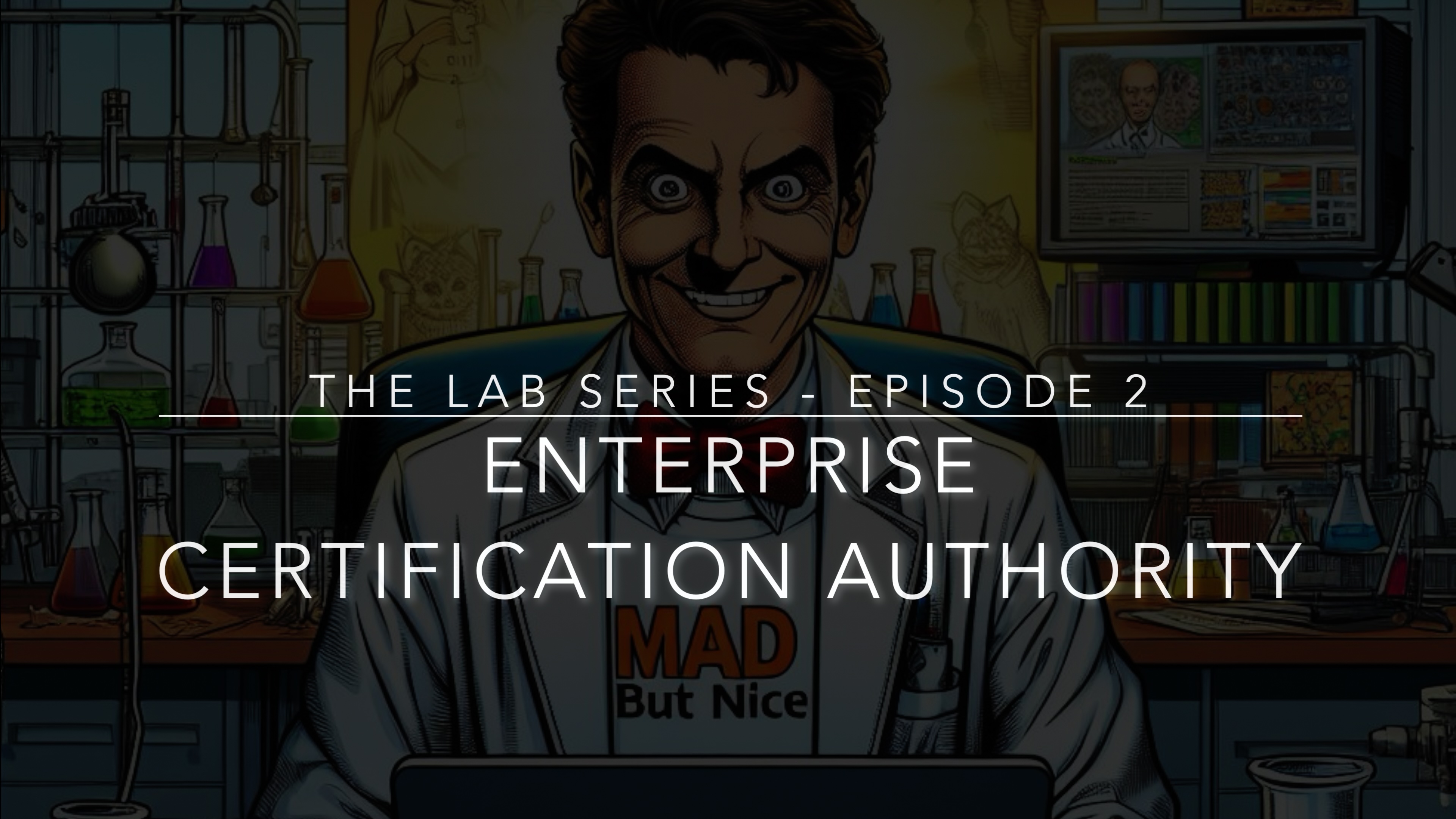 image from The Lab - Episode 2 - Installing an Enterprise Certification Authority