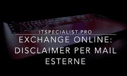 Featured image of post Impostare un disclaimer per mail esterne su Exchange Online