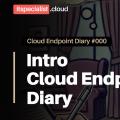 Introduzione alla serie Cloud Endpoint Diary