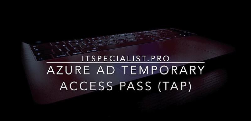 Featured image of post Temporary Access Pass in Azure AD