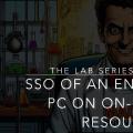 The Lab - Episode 5 - SSO on On-Premises Resources with a Windows Entra Joined PC