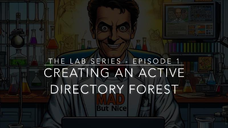 Featured image of post The Lab - Episode 1 - Creating a New Active Directory Forest